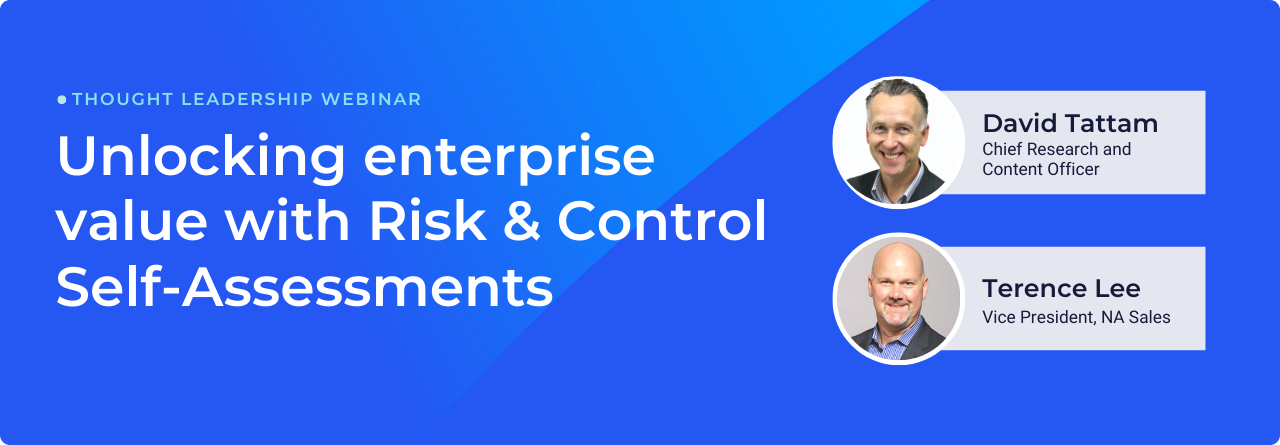 Risk & Control Self-Assessments: How to unlock enterprise value